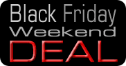 Black Friday Weekend Deal