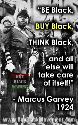 Marcus Garvey - Be Black, Buy Black, Think Black