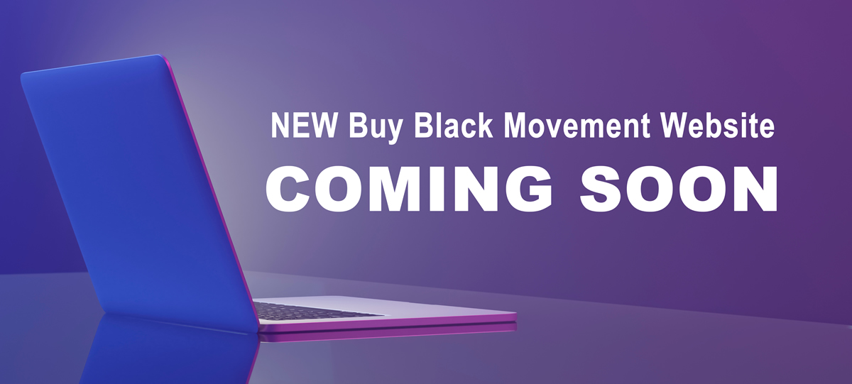 New Buy Black Movement Website Coming Soon